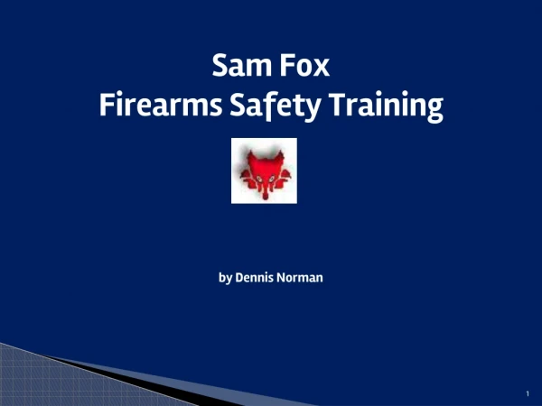 Sam Fox Firearms Safety Training by Dennis Norman