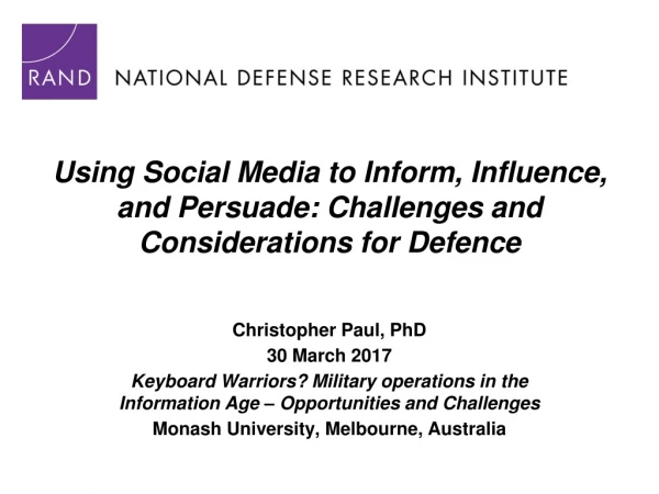 Using Social Media to Inform, Influence, and Persuade: Challenges and Considerations for Defence