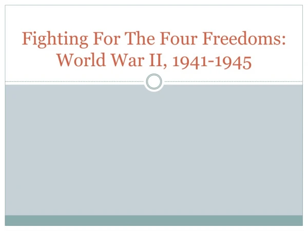 Fighting For The Four Freedoms: World War II, 1941-1945