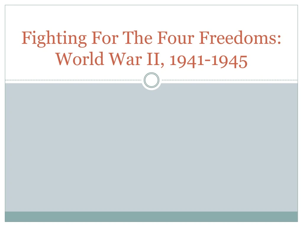 fighting for the four freedoms world war ii 1941 1945