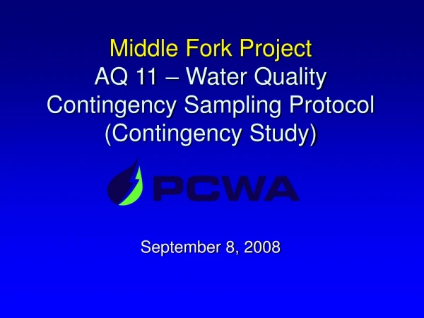 Middle Fork Project AQ 11 – Water Quality Contingency Sampling Protocol (Contingency Study)