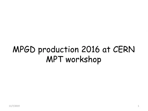 MPGD production 2016 at CERN MPT workshop