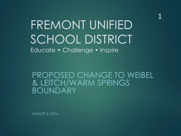 FREMONT UNIFIED SCHOOL DISTRICT Educate • Challenge • Inspire