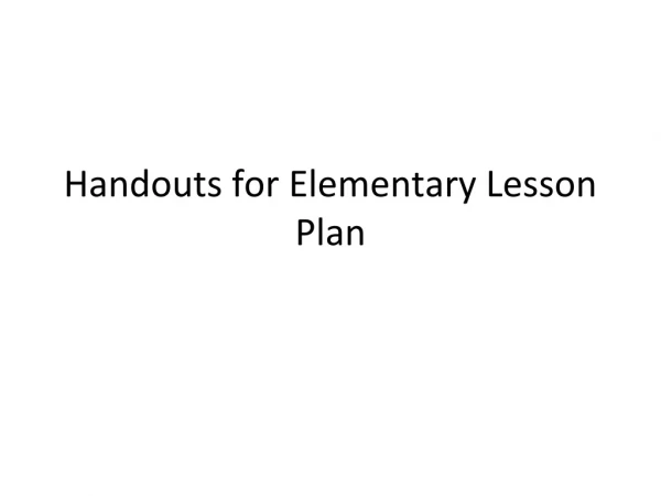 Handouts for Elementary Lesson Plan