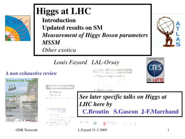 Higgs at LHC Introduction Updated results on SM Measurement of Higgs Boson parameters