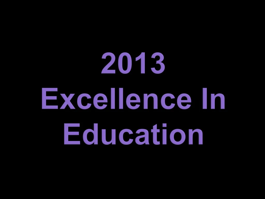 2013 excellence in education