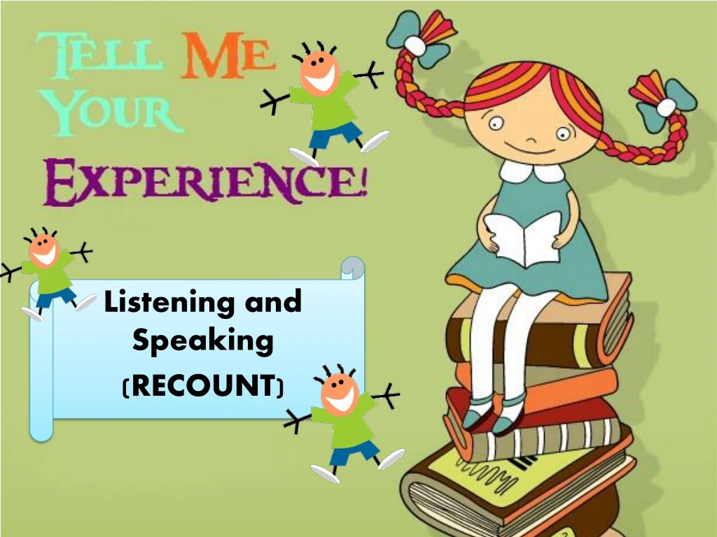 listening and speaking recount