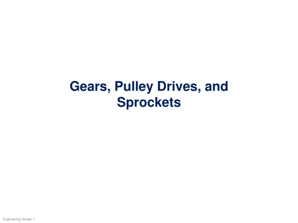 Gears, Pulley Drives, and Sprockets
