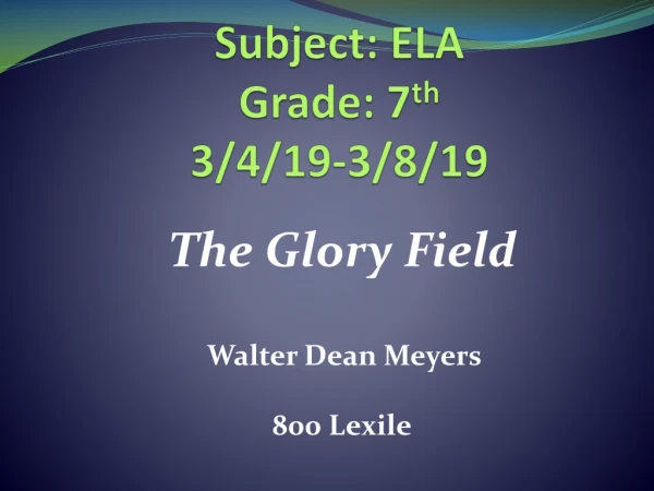 Subject: ELA Grade: 7 th 3/4/19-3/8/19
