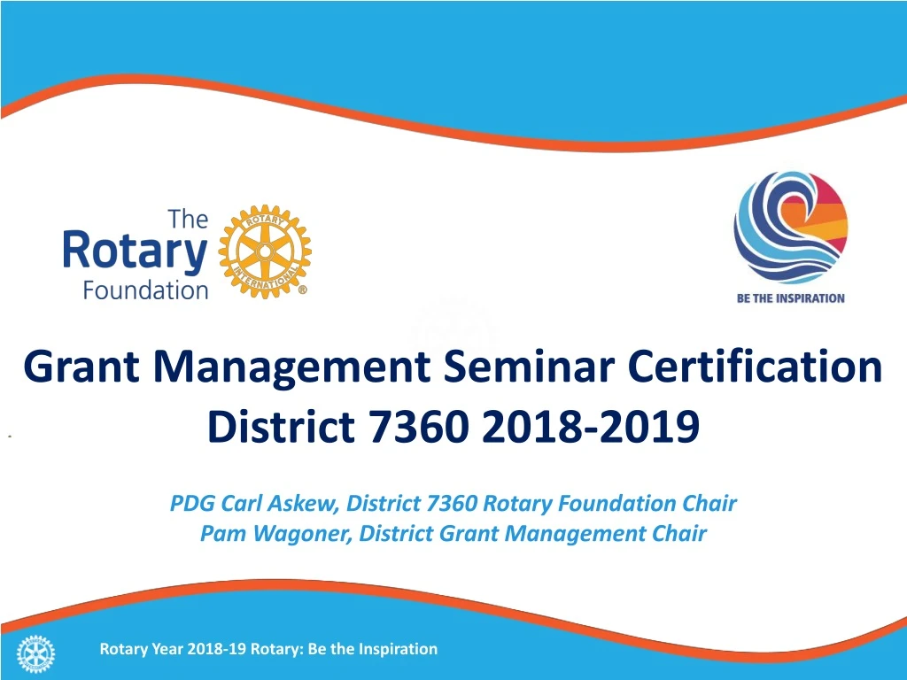 PPT Grant Management Seminar Certification District 7360 2018 2019
