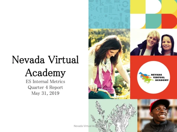 Nevada Virtual Academy ES Internal Metrics Quarter 4 Report May 31, 2019
