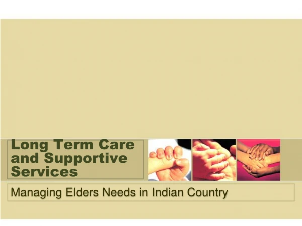 Long Term Care and Supportive Services
