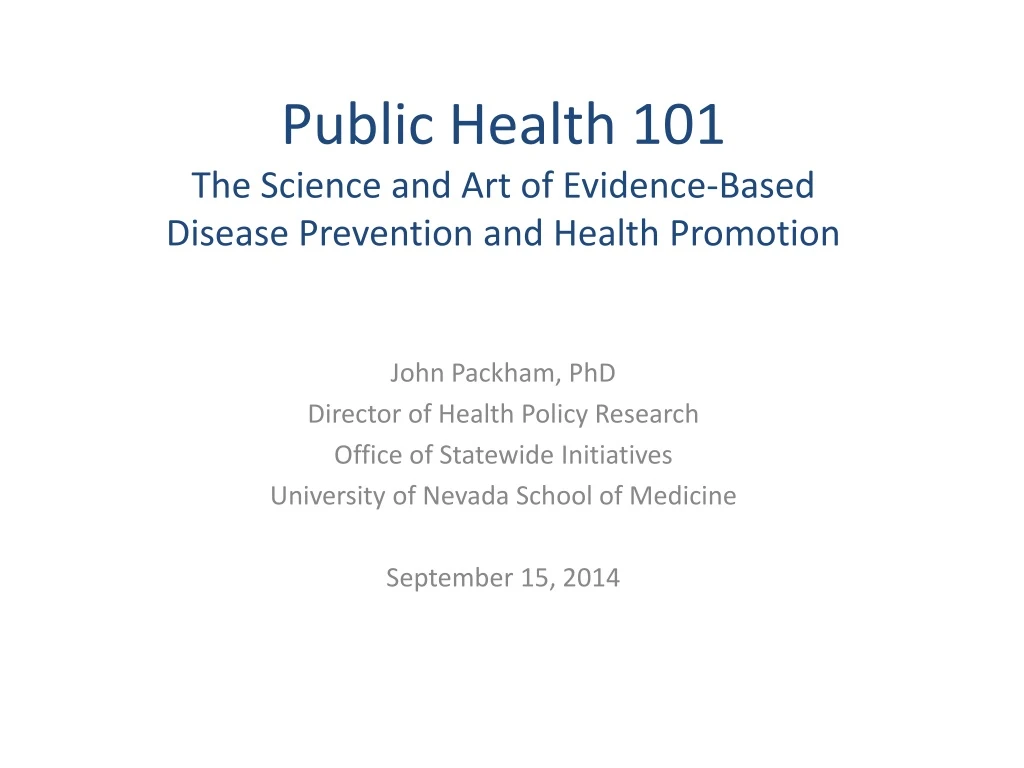 public health 101 the science and art of evidence based disease prevention and health promotion