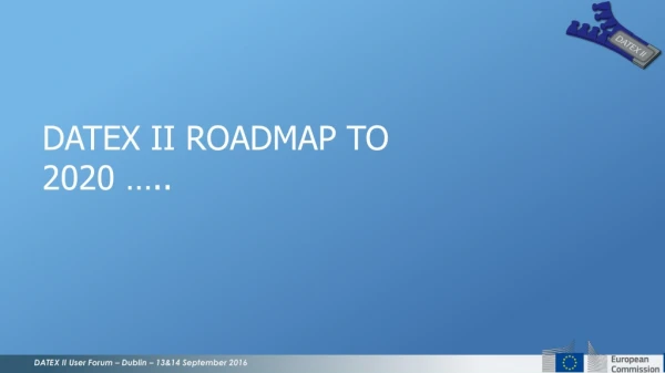 DATEX II Roadmap to 2020 …..