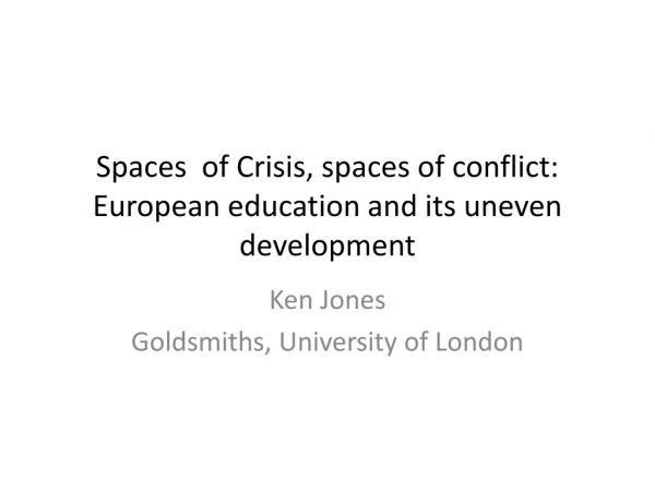 Spaces of Crisis, spaces of conflict: European education and its uneven development