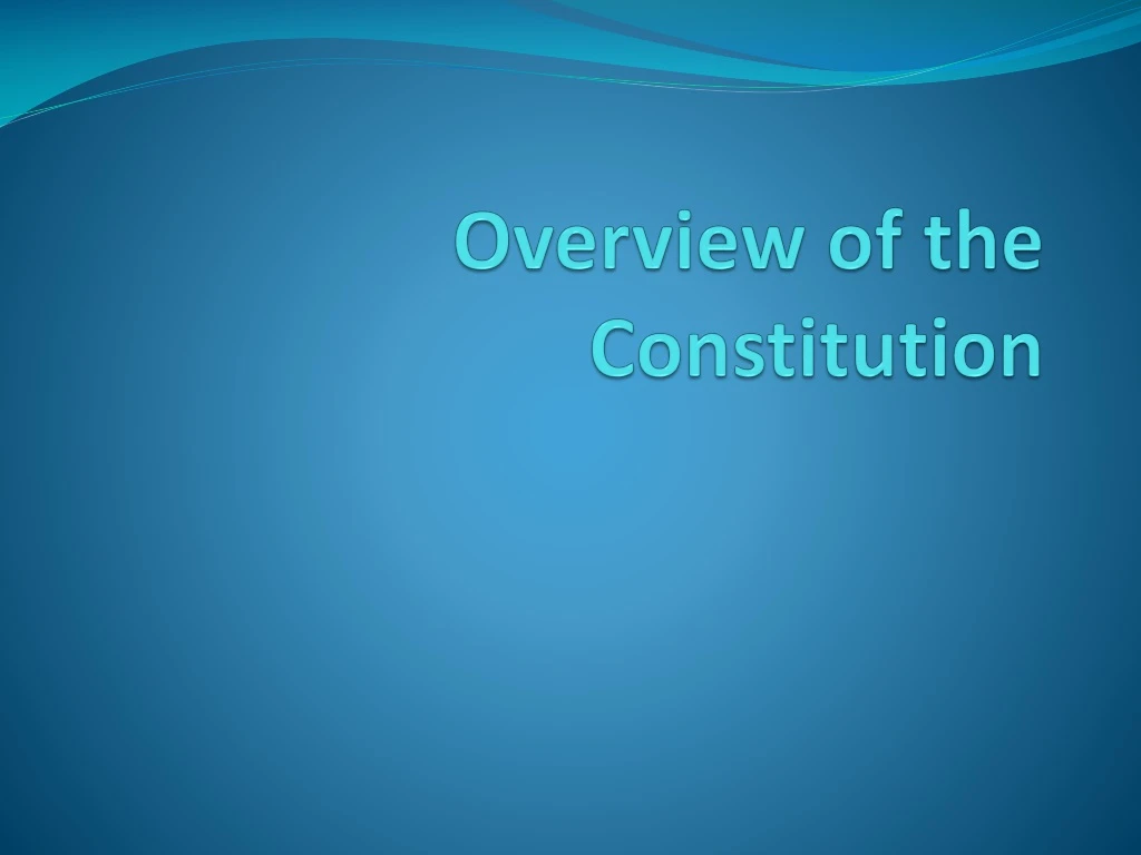 overview of the constitution