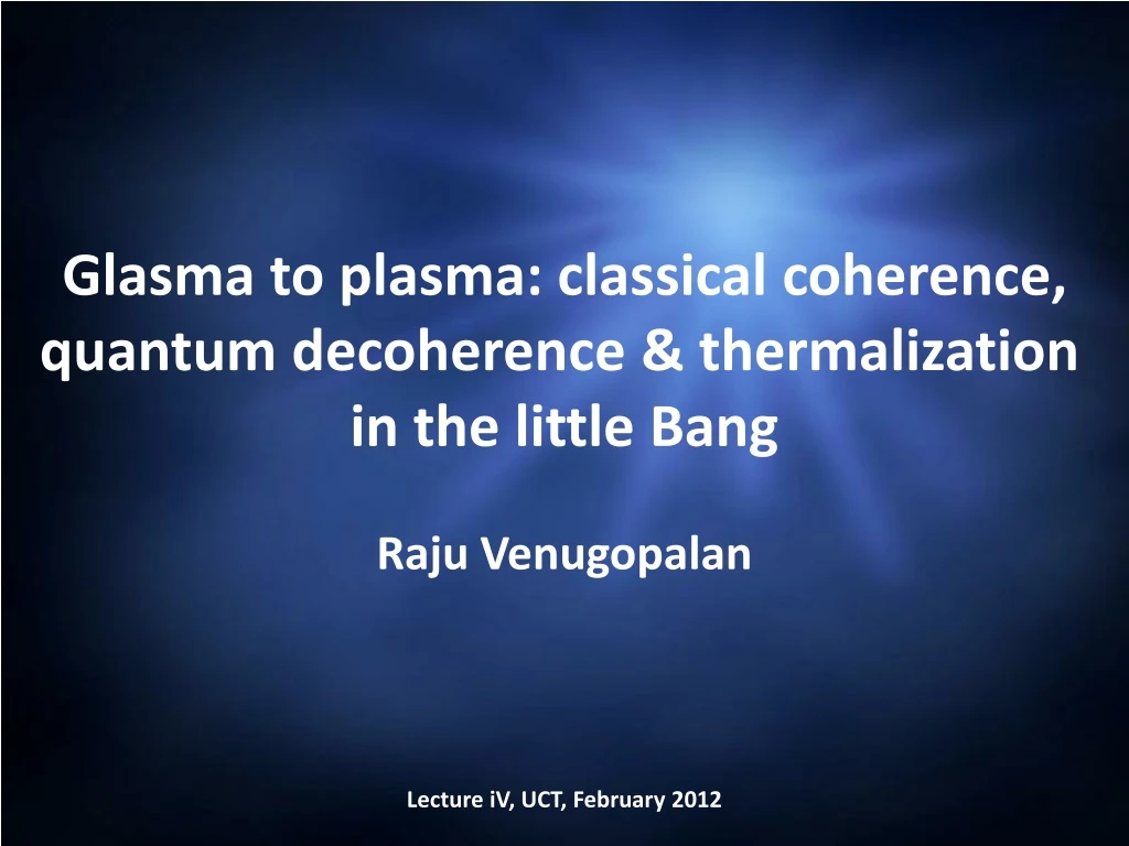 glasma to plasma classical coherence quantum