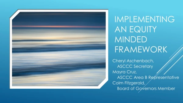 Implementing an equity minded framework