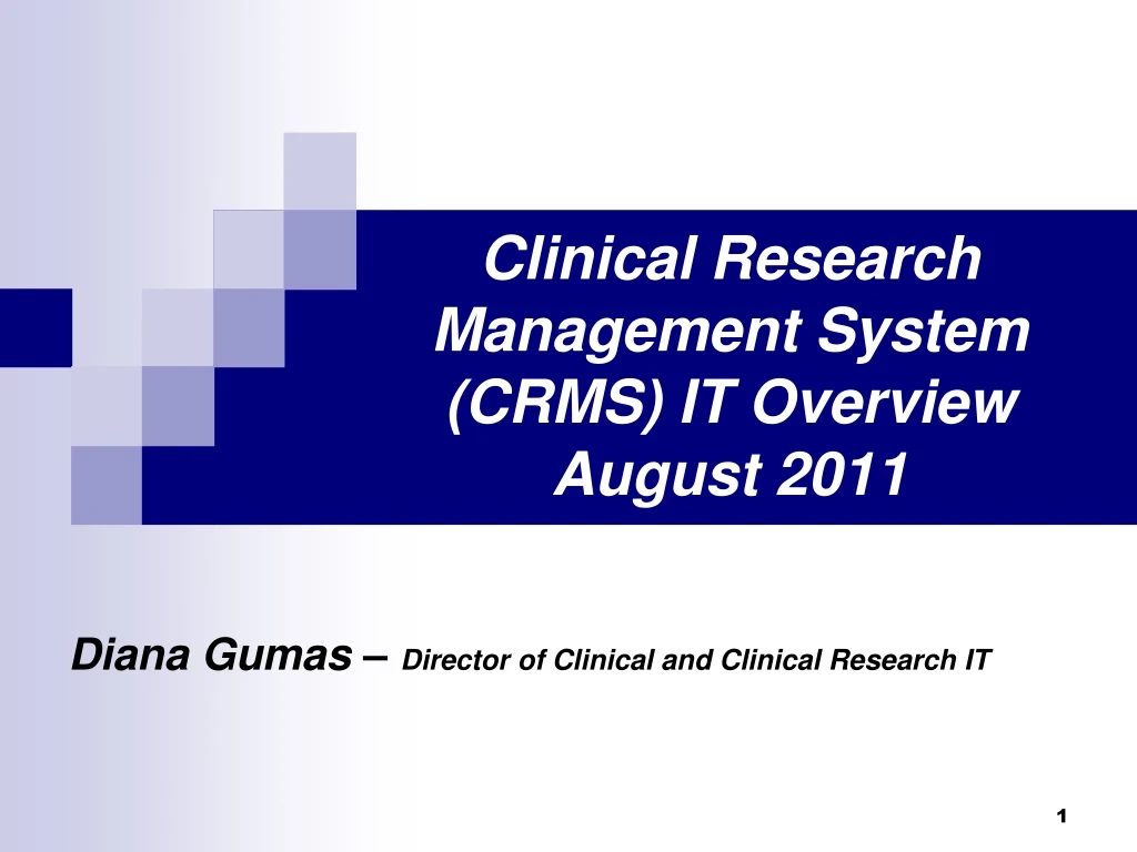 clinical research management system crms it overview august 2011