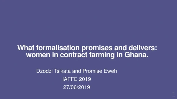 What formalisation promises and delivers: women in contract farming in Ghana.
