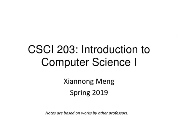 CSCI 203: Introduction to Computer Science I
