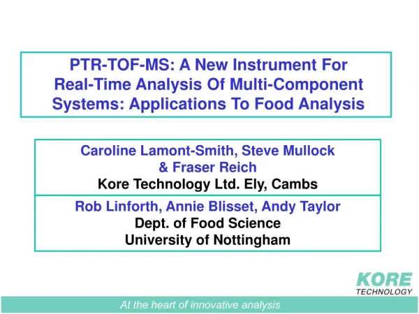 Rob Linforth, Annie Blisset, Andy Taylor Dept. of Food Science University of Nottingham