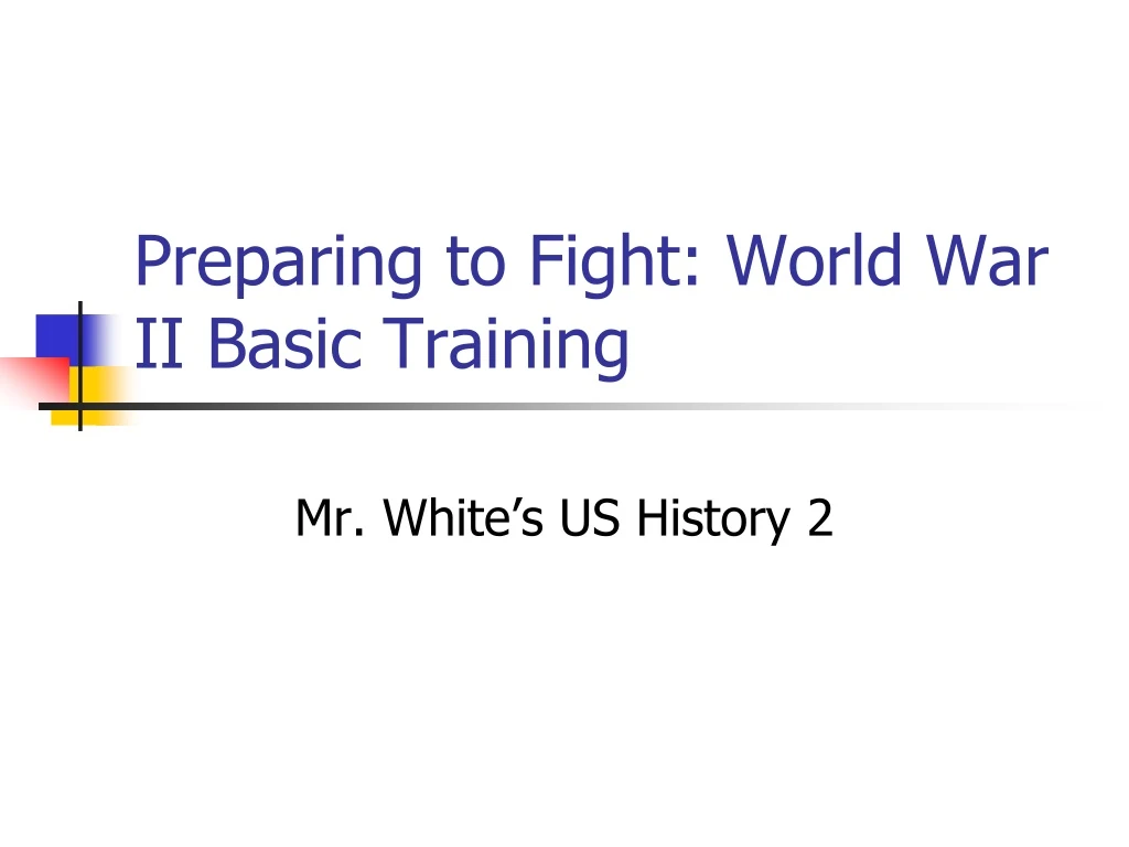 preparing to fight world war ii basic training
