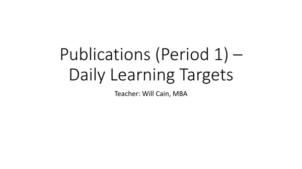Publications (Period 1) – Daily Learning Targets