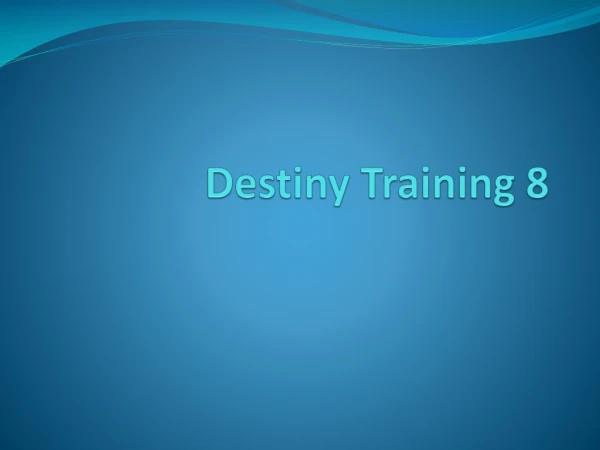 Destiny Training 8