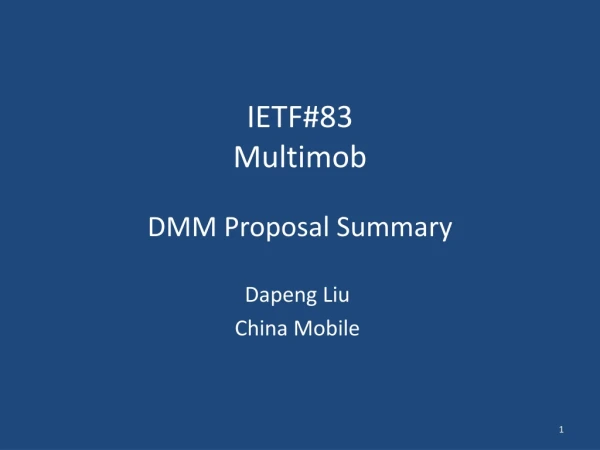 IETF#83 Multimob DMM P roposal Summary