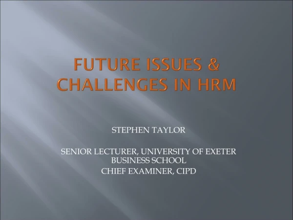 FUTURE ISSUES &amp; CHALLENGES IN HRM