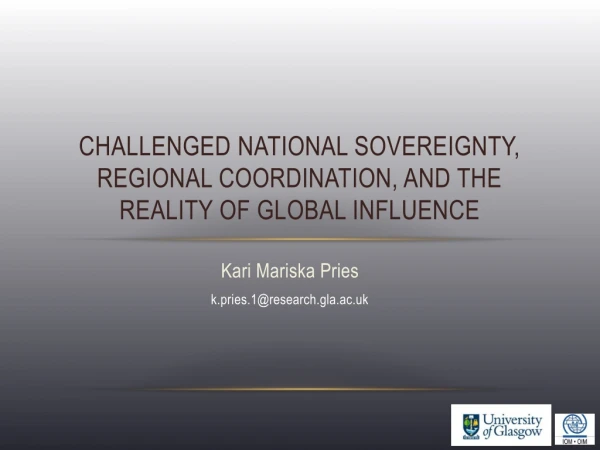 Challenged National Sovereignty, Regional Coordination, and the Reality of Global Influence