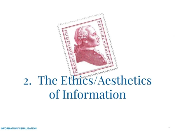 2. The Ethics/Aesthetics of Information