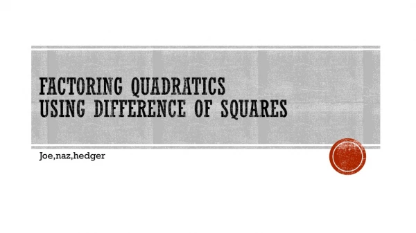 Factoring Quadratics using Difference of Squares