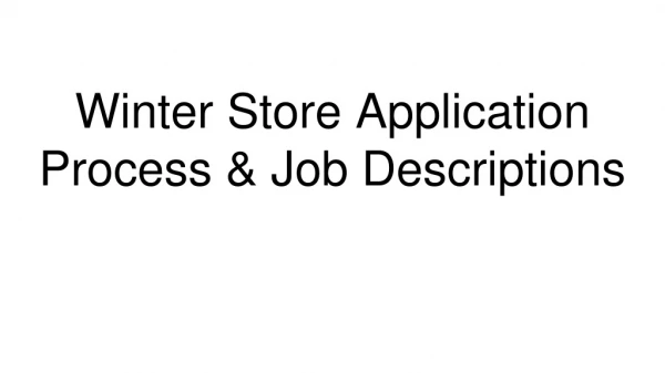 Winter Store Application Process &amp; Job Descriptions