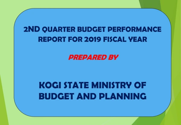 2ND QUARTER BUDGET PERFORMANCE REPORT FOR 2019 FISCAL YEAR PREPARED BY