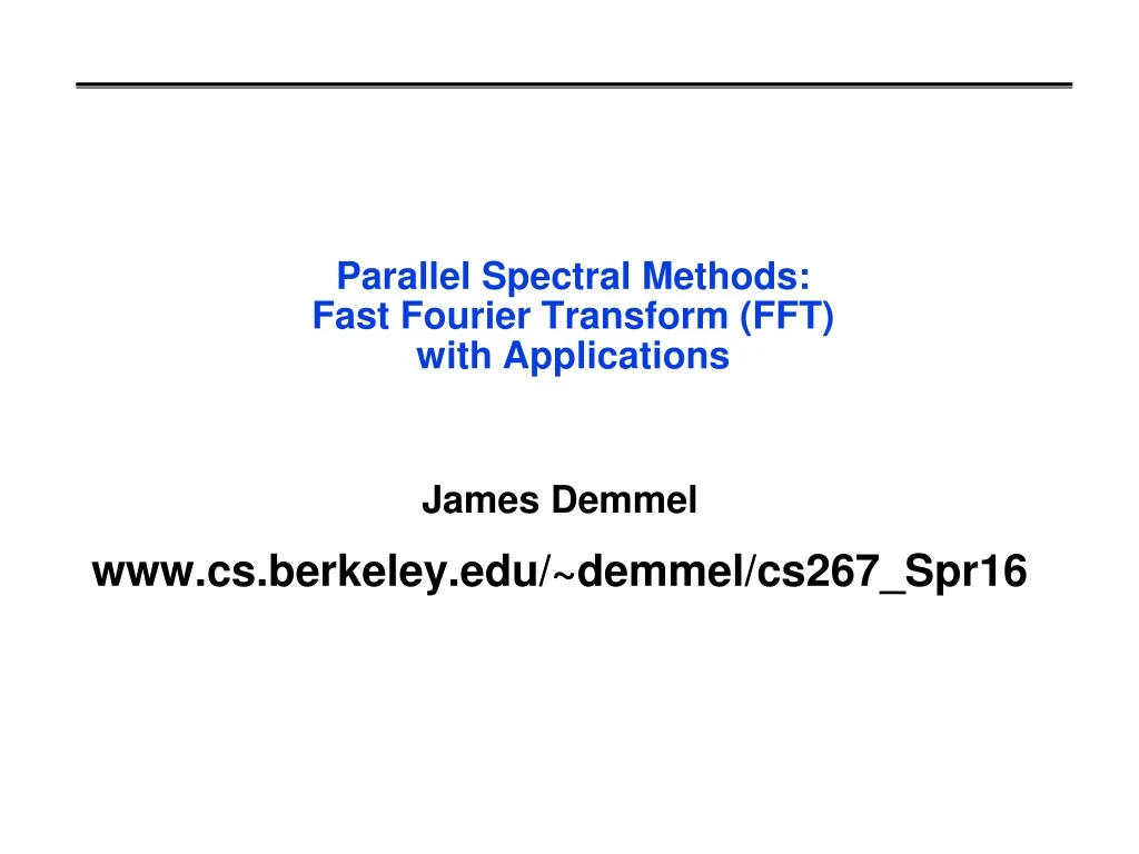 parallel spectral methods fast fourier transform fft with applications