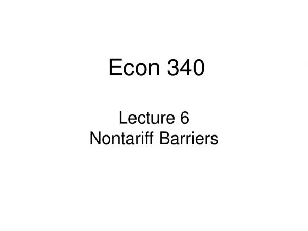 Lecture 6 Nontariff Barriers