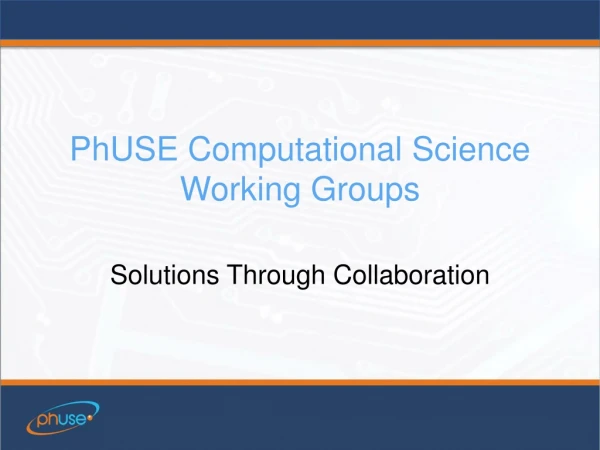 PhUSE Computational Science Working Groups