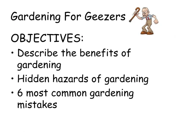 Gardening For Geezers