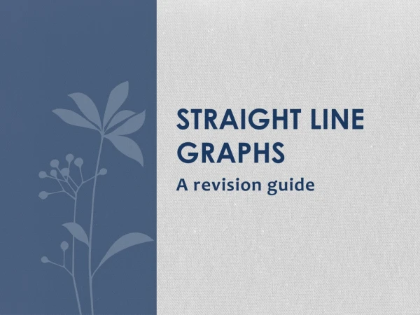 Straight line graphs