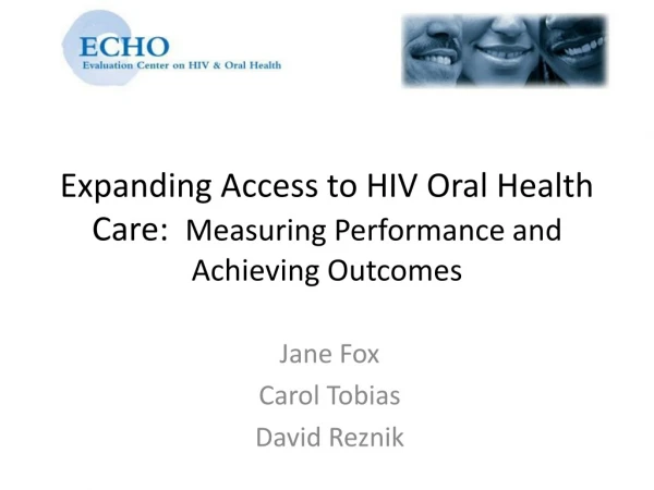 Expanding Access to HIV Oral Health Care: Measuring Performance and Achieving Outcomes