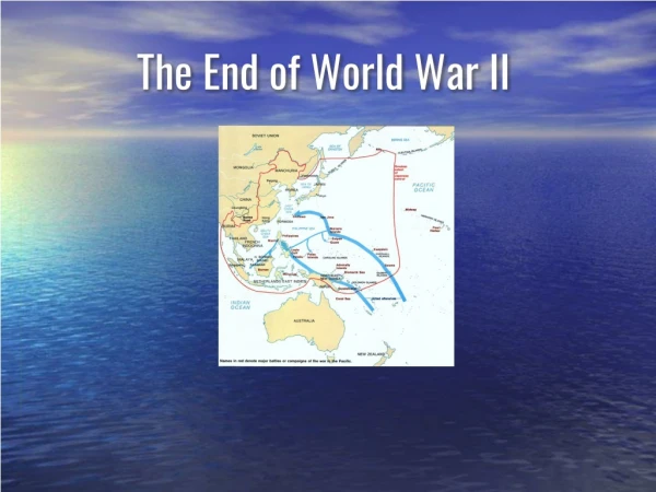 The End of Wor ld War II