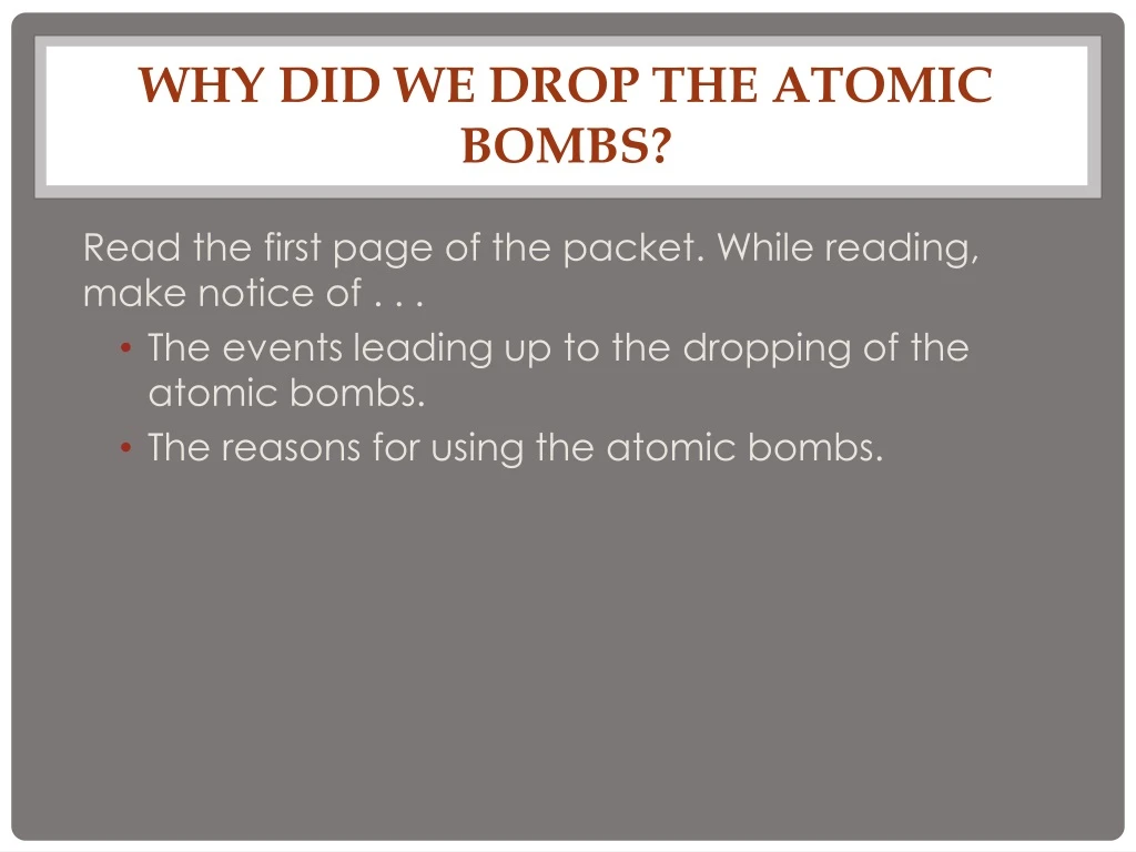 why did we drop the atomic bombs