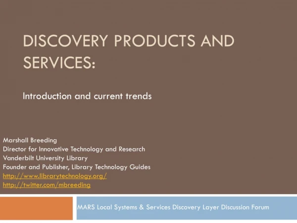 Discovery products and services :