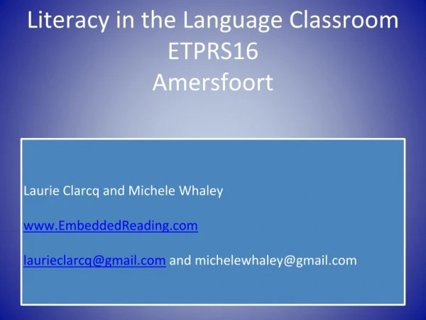 Literacy in the Language Classroom ETPRS16 Amersfoort