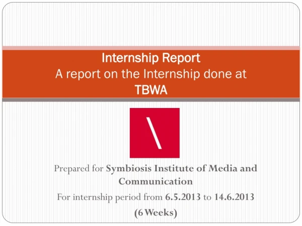 Internship Report A report on the Internship done at TBWA