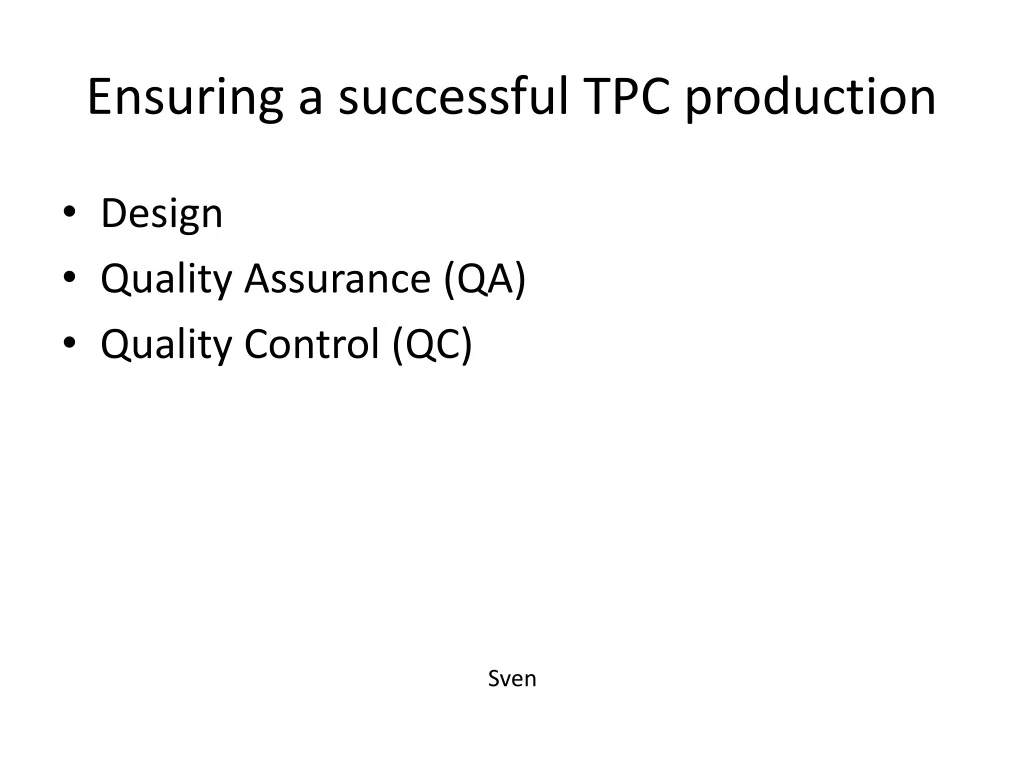 ensuring a successful tpc production