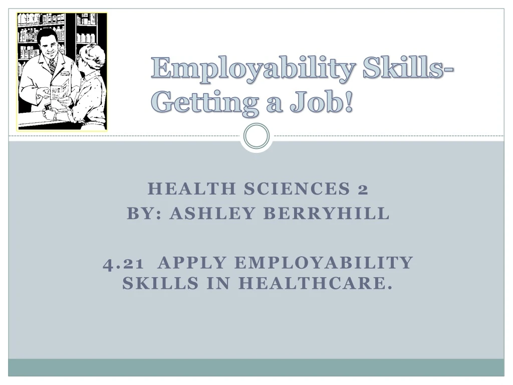 health sciences 2 by ashley berryhill 4 21 apply employability skills in healthcare