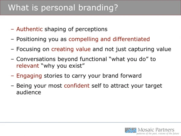 Authentic shaping of perceptions Positioning you as compelling and differentiated